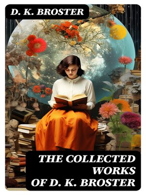 cover image of The Collected Works of D. K. Broster